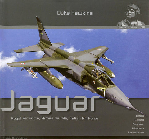 Historical Military -	Duke Hawkins Aircraft in Detail 1: Sepecat Jaguar Royal Air Force, Armee de l'Air, Indian Air Force