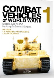 Abteilung 502 Books Combat Vehicles of WWII Vol.1: Assembly, Detailing, Color Bases Book (Semi-Hardback)