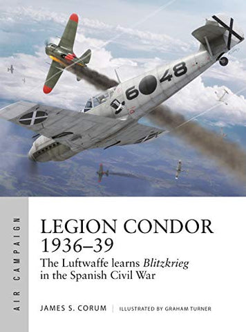 Osprey Publishing Air Campaign: Legion Condor 1936-39