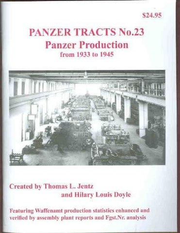 Panzer Tracts No. 23 Panzer Production 1933-1945