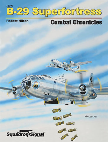 Squadron Signal B-29 Superfortress Combat Chronicles