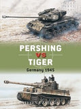 Osprey Publishing Duel: Pershing vs Tiger Germany 1945