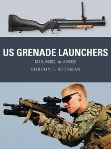 Osprey Publishing Weapon: US Grenade Launchers