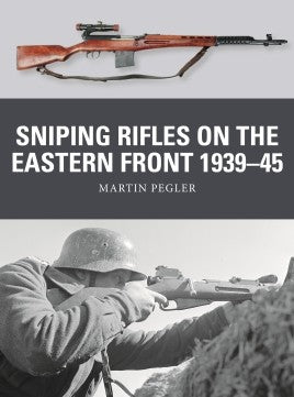 Osprey Publishing Weapon: Sniping Rifles on the Eastern Front 1939-45