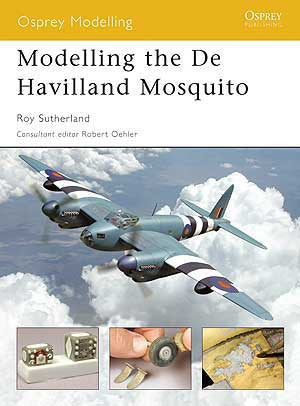 Osprey Publishing: Modeling The DeHavilland Mosquito