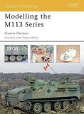 Osprey Publishing: Modeling The M113 Series Book