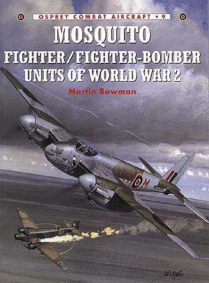 Osprey Publishing Combat Aircraft: Mosquito Fighter/Fighter Bomber Units of WWII