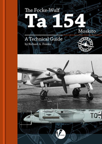Valiant Wings - Airframe Detail 6: The Focke Wulf TA154 Moskito – A Technical Guide