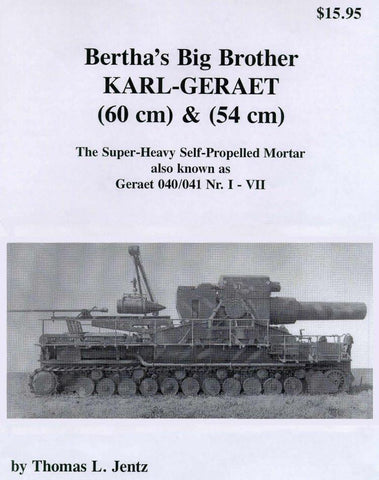 Panzer Tracts Bertha Big Brother Karl Geraet Super Heavy Self-Propelled Mortar