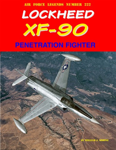 Ginter Books - Air Force Legends: Lockheed XF90 Penetration Fighter