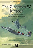 Valiant Wings - Airframe Album 15: The Gloster/A.W. Meteor - A Detailed Guide To Britain’s First Jet Fighter